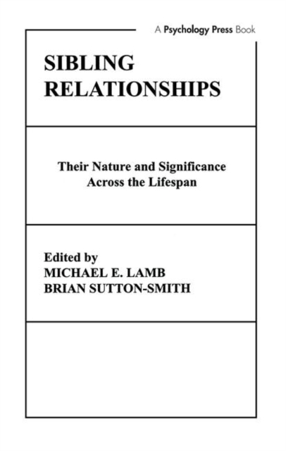 Sibling Relationships : their Nature and Significance Across the Lifespan, Hardback Book