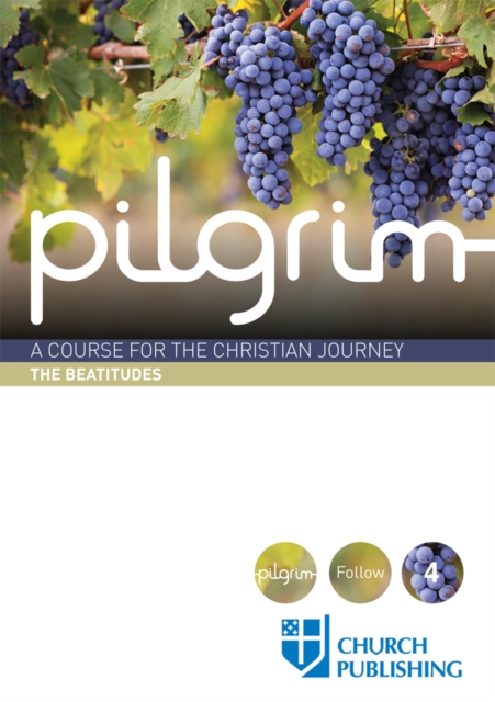 Pilgrim - The Beatitudes : A Course for the Christian Journey, EPUB eBook