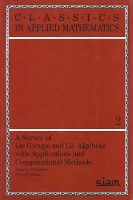 A Survey of Lie Groups and Lie Algebras with Applications and Computational Methods, Paperback Book