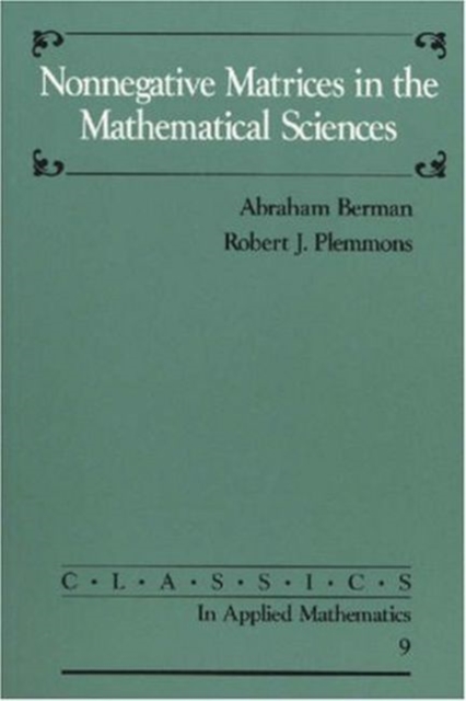 Nonnegative Matrices in the Mathematical Sciences, Paperback Book