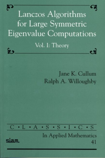 Lanczos Algorithms for Large Symmetric Eigenvalue Computations : Volume 1, Paperback Book