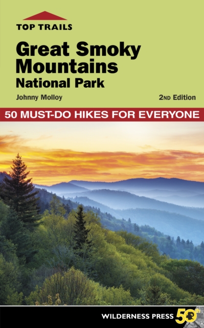 Top Trails: Great Smoky Mountains National Park : 50 Must-Do Hikes for Everyone, Hardback Book