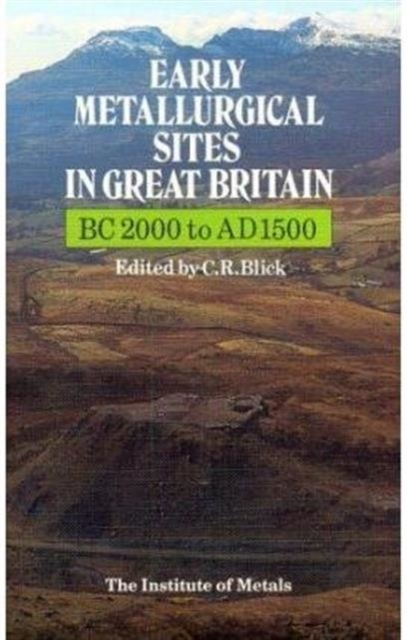 Early Metallurgical Sites in Great Britain, Paperback / softback Book
