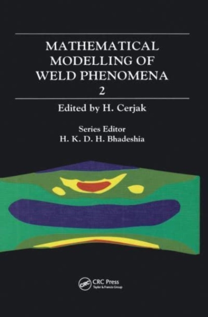 Mathematical Modelling of Weld Phenomena: No. 2, Hardback Book
