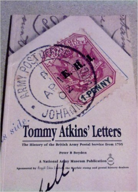 Tommy Atkins' Letters : The History of the British Army Postal Service from 1795, Paperback / softback Book