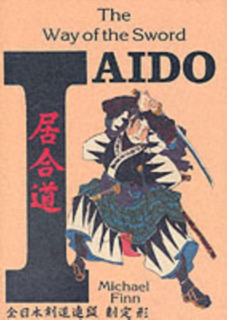 Iaido Way Of The Sword, Paperback / softback Book