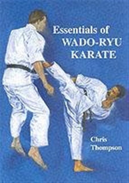 Essentials Of Wado Ryu Karate, Paperback / softback Book