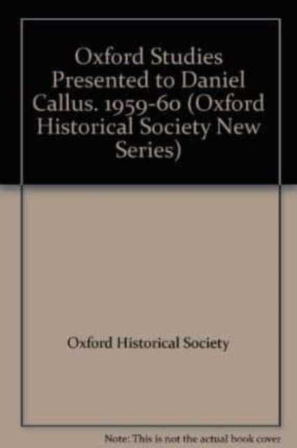 Oxford Studies Presented to Daniel Callus. 1959-60, Hardback Book
