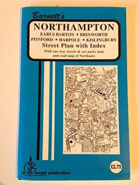 Northampton Street Map : Brixworth, Earls Barton, Harpole, Kislingbury, Northampton, Pitsford, Sheet map Book