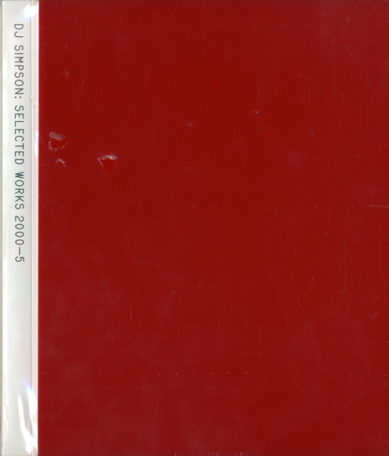 DJ Simpson : Selected Works 2000-05, Hardback Book