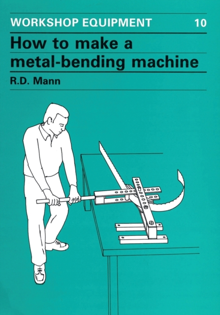 How to Make a Metal-Bending Machine, Paperback / softback Book