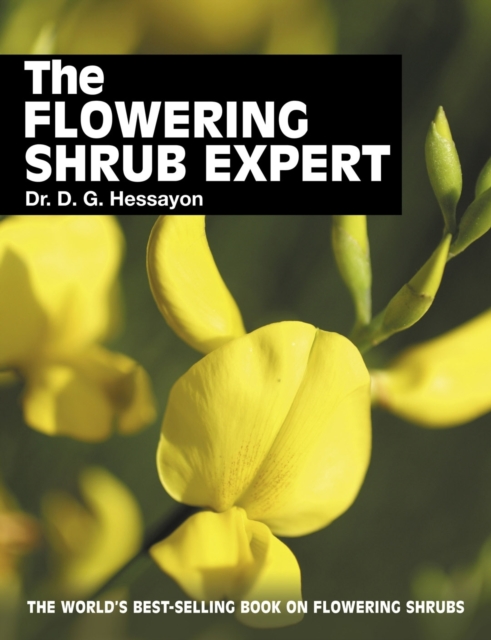 The Flowering Shrub Expert : The World's Best-selling Book on Flowering Shrubs, Paperback Book