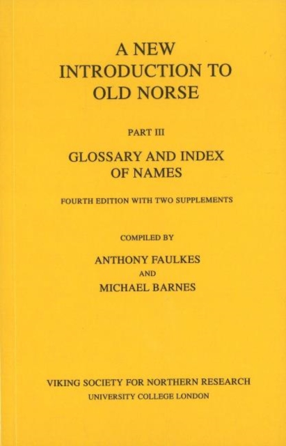 New Introduction to Old Norse : Part 3: Glossary and Index of Names, Paperback / softback Book