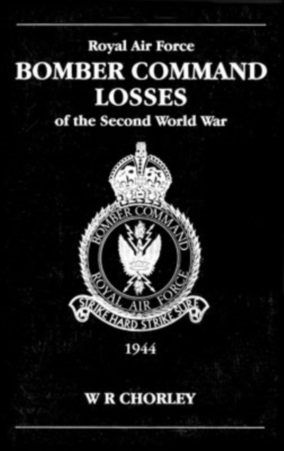 RAF Bomber Command Losses of the Second World War 5 : 1944, Paperback / softback Book