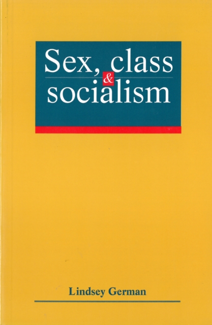 Sex, Class and Socialism, Paperback Book