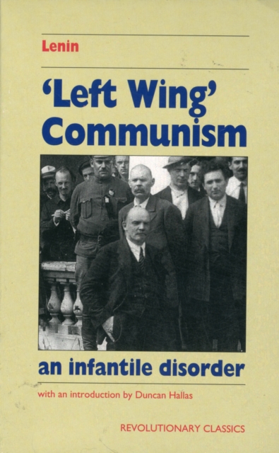 Left-wing Communism : An Infantile Disorder, Paperback Book
