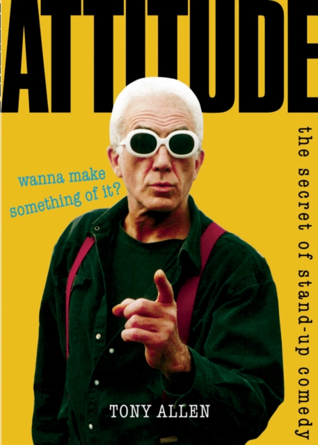Attitude : The Secret of Stand-Up Comedy, Paperback Book