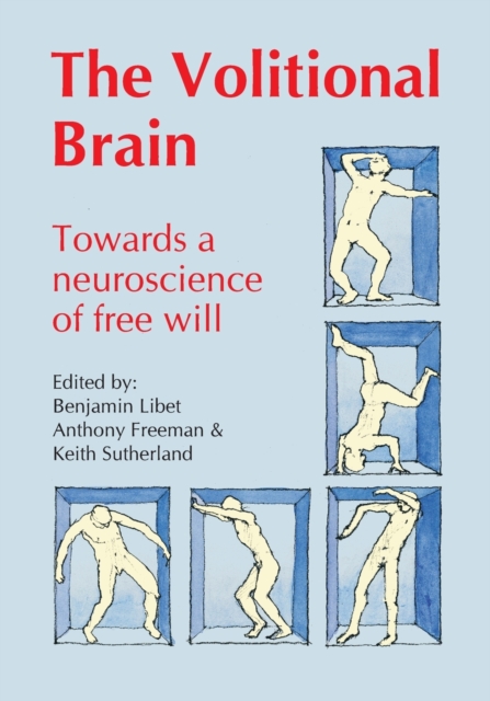 Volitional Brain : Towards a Neuroscience of Freewill, Paperback / softback Book