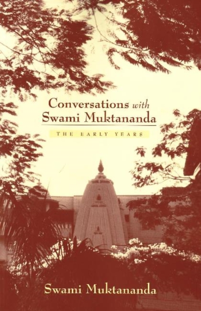 Conversations with Swami Muktananda : The Early Years, Paperback / softback Book