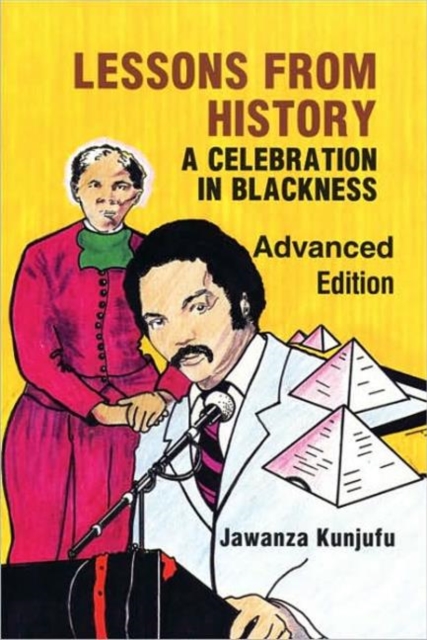 Lessons from History, Advanced Edition : A Celebration in Blackness, Paperback / softback Book