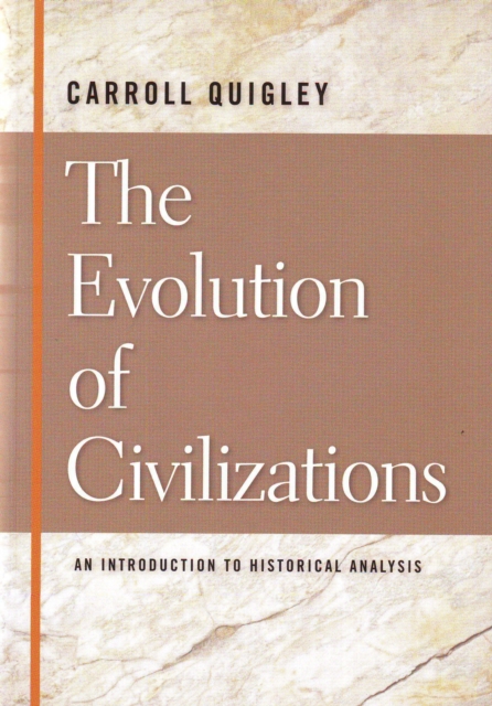 Evolution of Civilizations : An Introduction to Historical Analysis, Paperback / softback Book