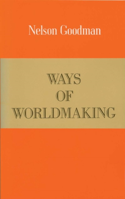Ways of Worldmaking, Paperback / softback Book
