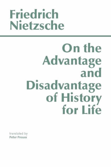On the Advantage and Disadvantage of History for Life, Paperback / softback Book