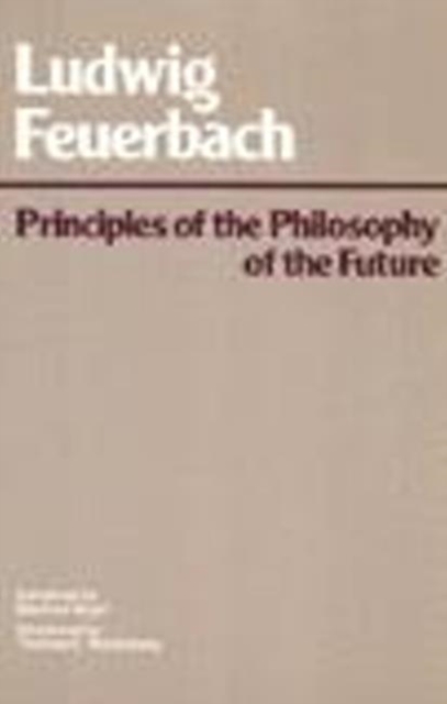 Principles of the Philosophy of the Future, Hardback Book