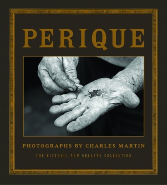 Perique: Photographs by Charles Martin, Hardback Book