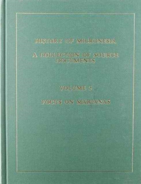 History of Melanesia  Focus on the Mariana Mission, 1670-1673, Hardback Book