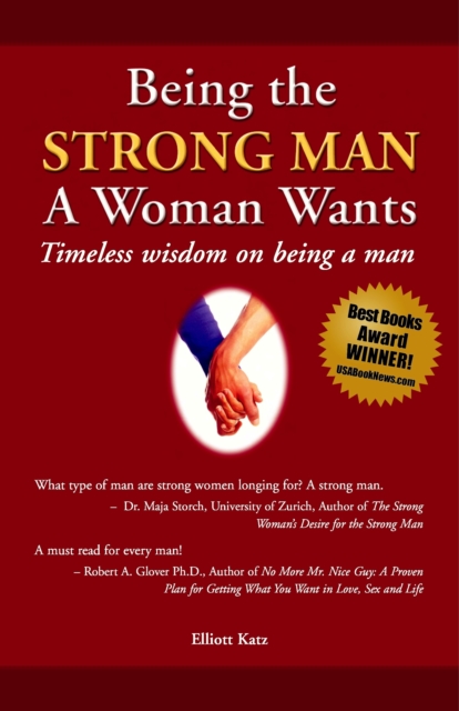 Being the Strong Man A Woman Wants : Timeless Wisdom on Being a Man, EPUB eBook