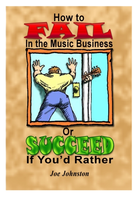 How to Fail in the Music Business: Or Succeed If You'd Rather, EPUB eBook