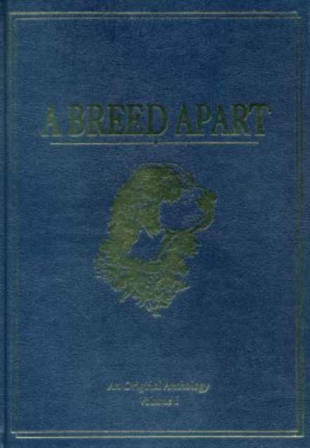 A Breed Apart : A Tribute to the Hunting Dogs That Own Our Souls: An Original Anthology, Leather / fine binding Book