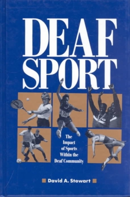 Deaf Sport - The Impact of Sports within the Deaf Community, Hardback Book