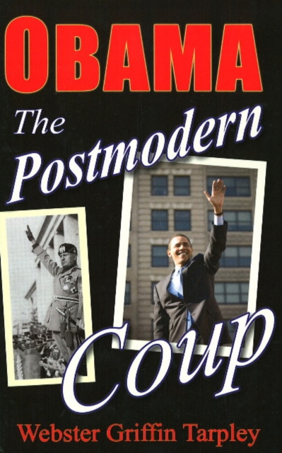 Obama -- The Postmodern Coup : Making of a Manchurian Candidate: 2nd Edition, Paperback / softback Book