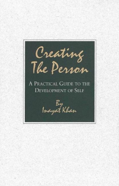 Creating the Person : A Practical Guide to the Development of Self, Paperback Book
