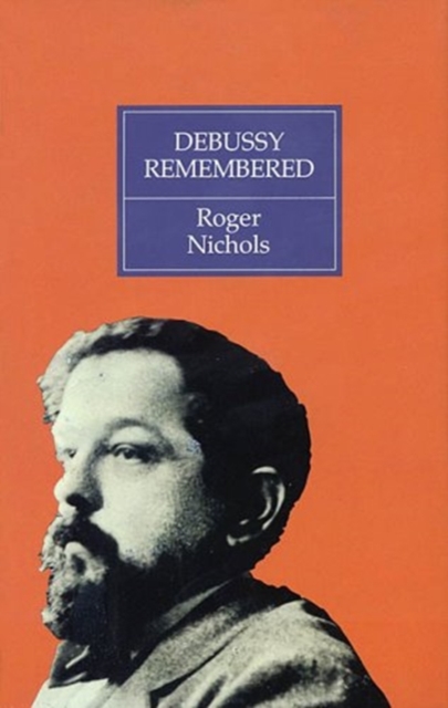 Debussy Remembered, Hardback Book