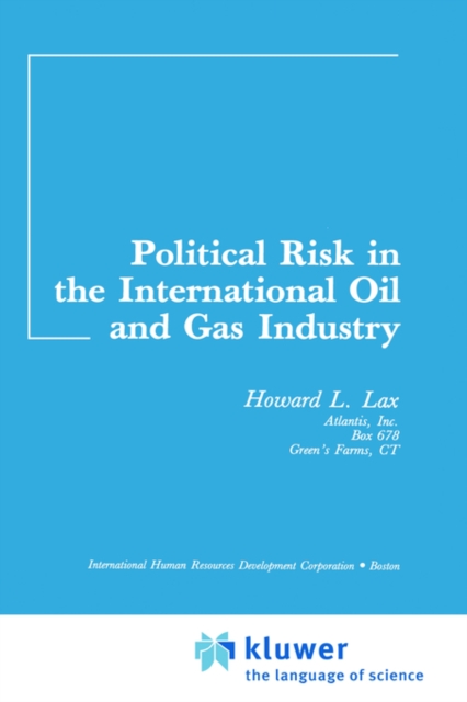 Political Risk in the International Oil and Gas Industry, Hardback Book