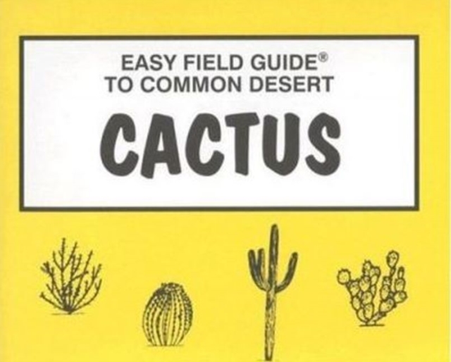 Easy Field Guide to Common Desert Cactus, Paperback / softback Book