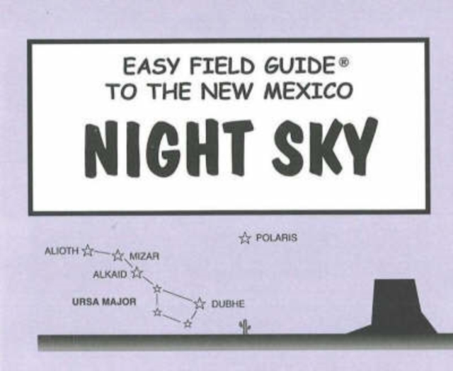 Easy Field Guide to the New Mexico Night Sky, Paperback / softback Book