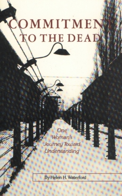 Commitment to the Dead : One Woman's Journey to Understanding, Paperback / softback Book