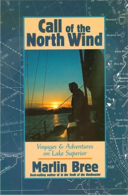 Call of the North Wind : Voyages and Adventures on Lake Superior, Paperback / softback Book
