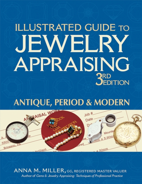 Illustrated Guide to Jewelry Appraising (3rd Edition) : Antique, Period & Modern, Hardback Book
