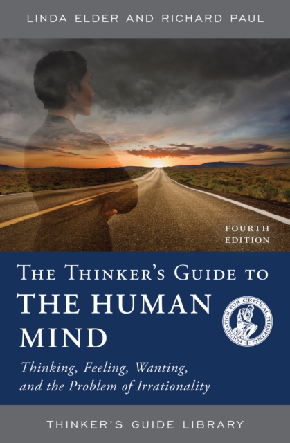 The Thinker's Guide to the Human Mind : Thinking, Feeling, Wanting, and the Problem of Irrationality, Paperback / softback Book