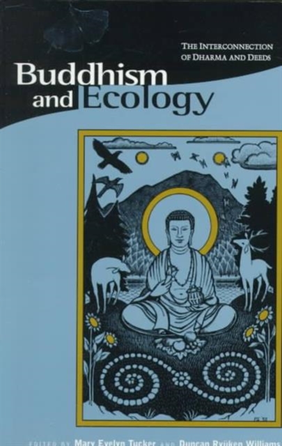 Buddhism and Ecology : The Interconnection of Dharma and Deeds, Paperback / softback Book