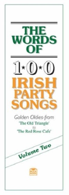 The Words of 100 Irish Party Songs : Volume Two, Book Book