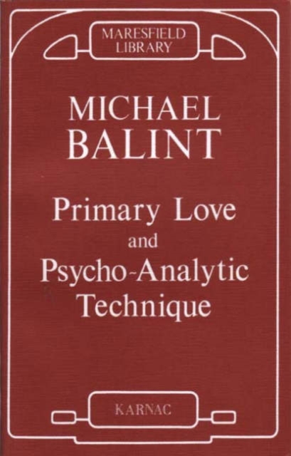Primary Love and Psychoanalytic Technique, Paperback / softback Book