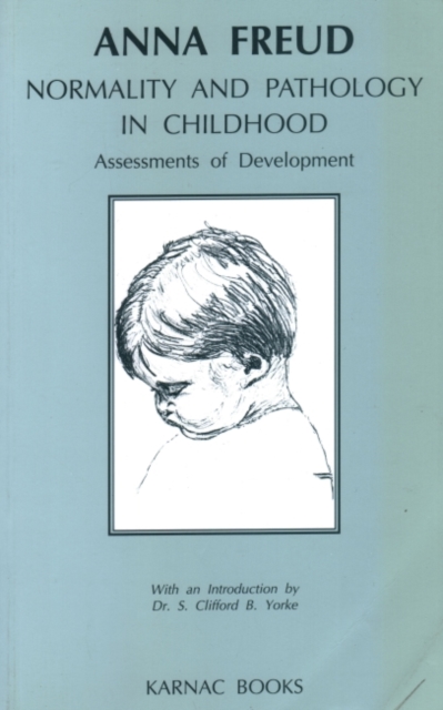 Normality and Pathology in Childhood : Assessments of Development, Paperback / softback Book