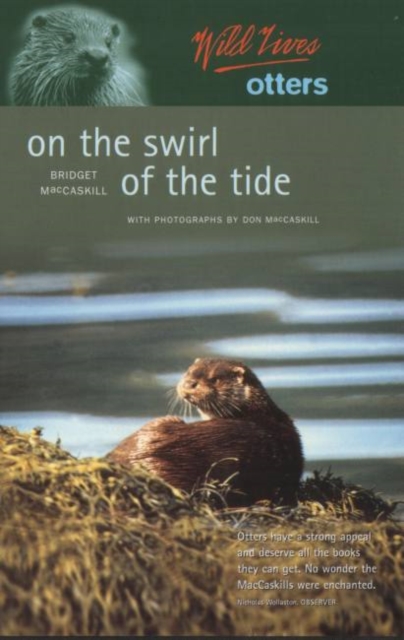 Wild Lives Otters : On the Swirl of the Tide, Paperback / softback Book