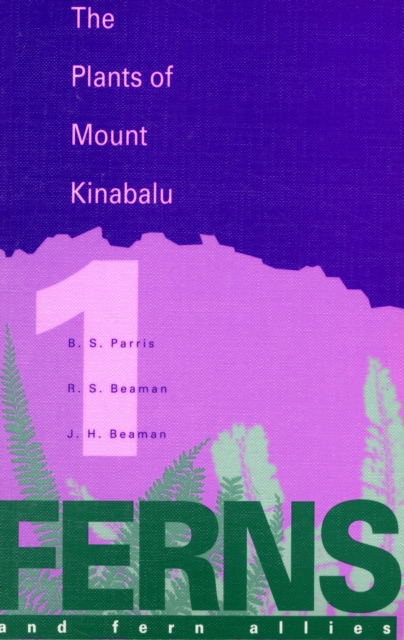 Plants of Mount Kinabalu Volume 1, The : Ferns and Fern Allies, Paperback / softback Book